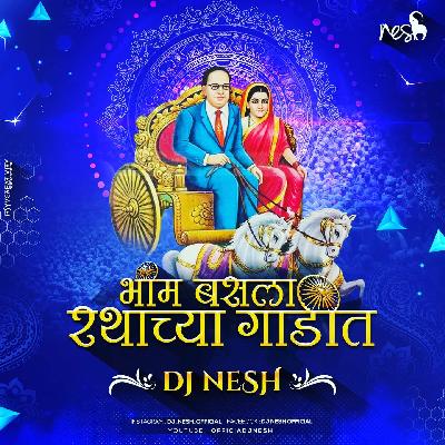 Bhim Basla Rathachya Gadit - DJ NeSH (Remix)